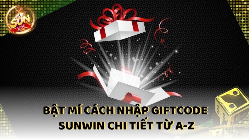 Bat Mi Cach Nhap Giftcode Sunwin 